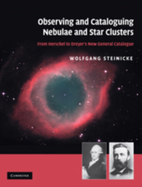 Book cover of: Observing and Cataloguing Nebulae and Star Clusters. By: Wolfgang Steinicke