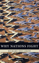 Book cover of: Why Nations Fight. By: Richard Ned Lebow