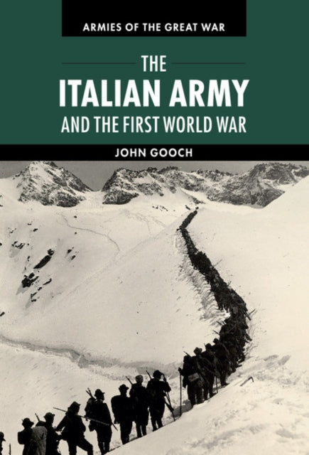 Book cover of: Italian Army and the First World War. By: John Gooch