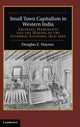 Book cover of: Small Town Capitalism in Western India. By: Douglas E. Haynes