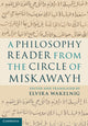 Book cover of: Philosophy Reader from the Circle of Miskawayh