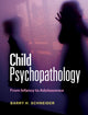 Book cover of: Child Psychopathology. By: Barry H. Schneider