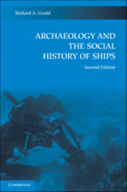 Book cover of: Archaeology and the Social History of Ships. By: Richard A. Gould