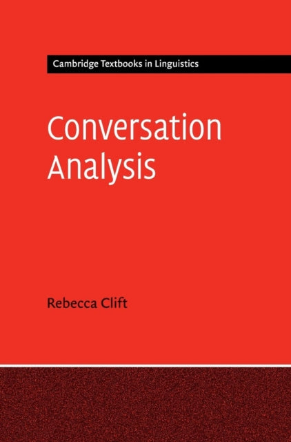 Book cover of: Conversation Analysis. By: Rebecca Clift