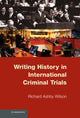 Book cover of: Writing History in International Criminal Trials. By: Richard Ashby Wilson