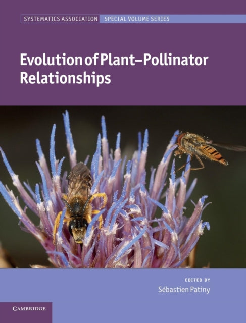 Book cover of: Evolution of Plant-Pollinator Relationships. By: Sébastien Patiny