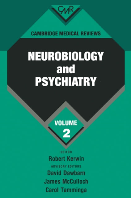 Book cover of: Cambridge Medical Reviews: Neurobiology and Psychiatry: Volume 2. By: Robert Kerwin