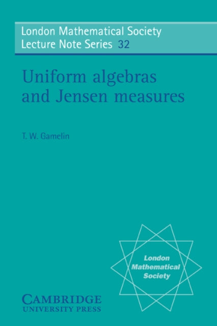 Book cover of: Uniform Algebras and Jensen Measures