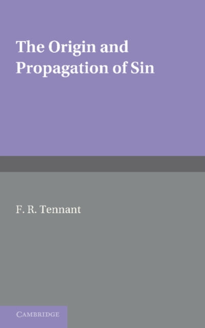 Book cover of: Origin and Propagation of Sin. By: F. R. Tennant