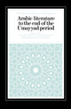 Book cover of: Arabic Literature to the End of the Umayyad Period