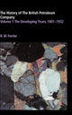Book cover of: History of the British Petroleum Company: Volume 1, The Developing Years, 1901–1932