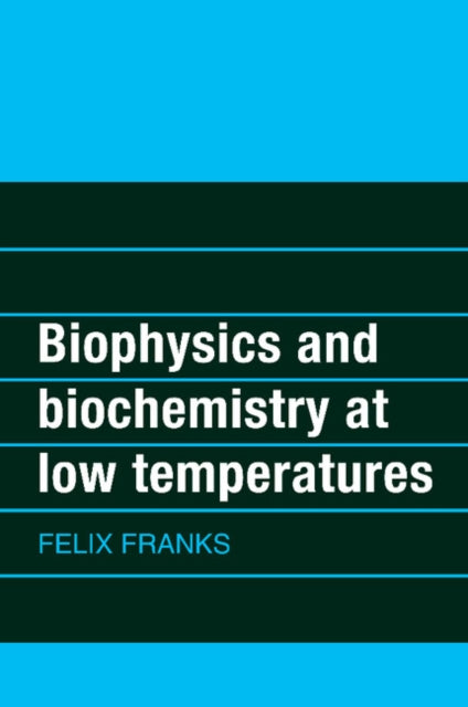 Book cover of: Biophysics and Biochemistry at Low Temperatures