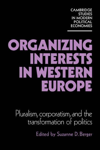 Book cover of: Organizing Interests in Western Europe. By: Suzanne Berger