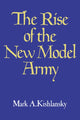 Book cover of: Rise of the New Model Army. By: Mark A. Kishlansky