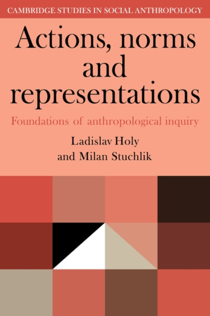 Book cover of: Actions, Norms and Representations. By: Ladislav Holy
