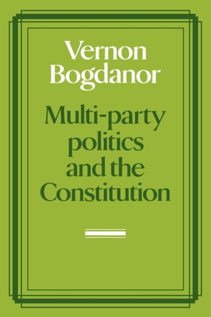 Book cover of: Multi-party Politics and the Constitution. By: Vernon Bogdanor