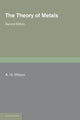 Book cover of: Theory of Metals. By: A. H. Wilson