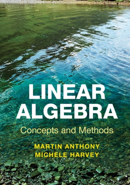Book cover of: Linear Algebra: Concepts and Methods. By: Martin Anthony