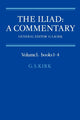 Book cover of: Iliad: A Commentary: Volume 1, Books 1-4. By: G. S. Kirk