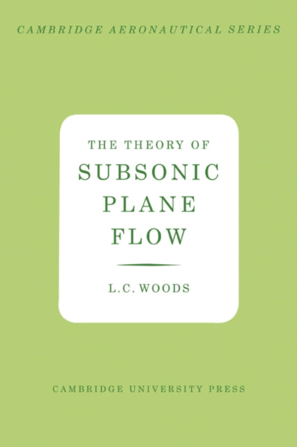 Book cover of: Theory of Subsonic Plane Flow. By: L. C. Woods