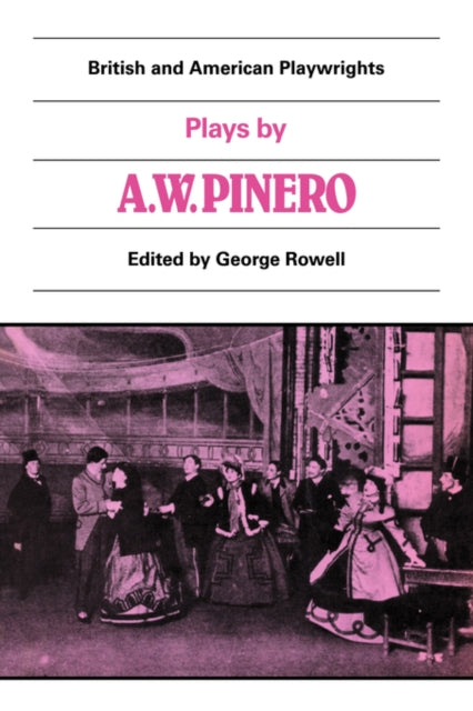 Book cover of: Plays by A. W. Pinero. By: George Rowell