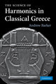 Book cover of: Science of Harmonics in Classical Greece. By: Andrew Barker