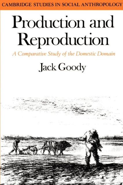 Book cover of: Production and Reproduction. By: Jack Goody