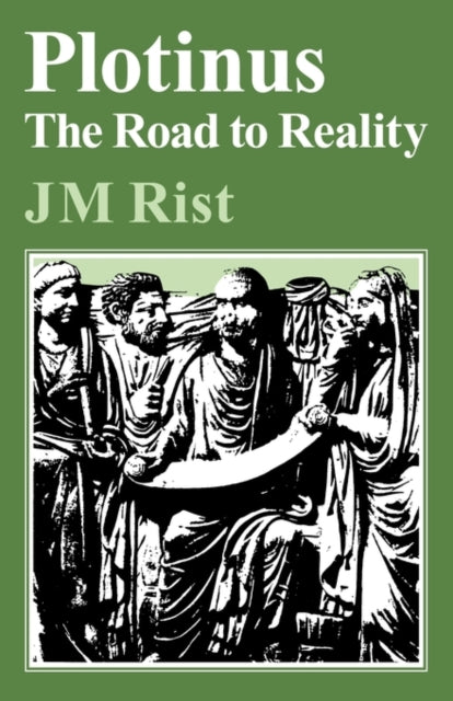 Book cover of: Plotinus: Road to Reality. By: Rist