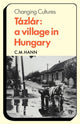 Book cover of: Tazlar: A Village in Hungary