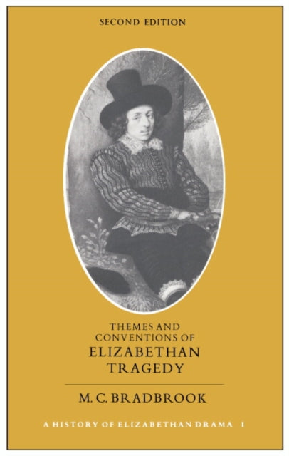 Book cover of: Themes and Conventions of Elizabethan Tragedy. By: M. C. Bradbrook