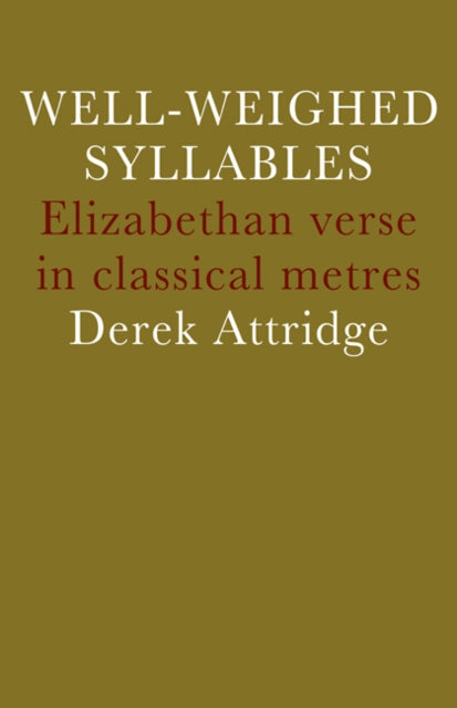 Book cover of: Well-Weighed Syllables. By: Derek Attridge