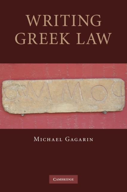 Book cover of: Writing Greek Law. By: Michael Gagarin