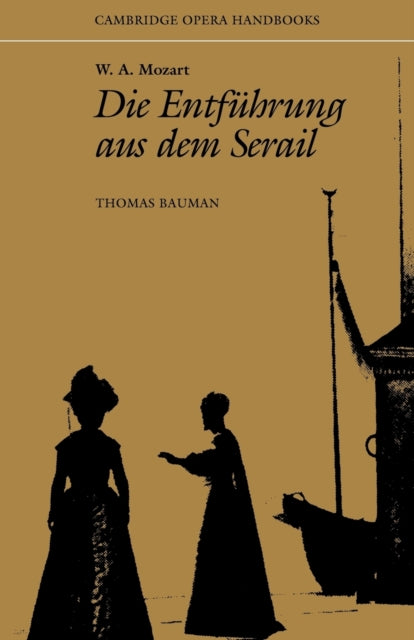 Book cover of: W. A. Mozart: Die Entfuhrung aus dem Serail. By: Thomas Bauman