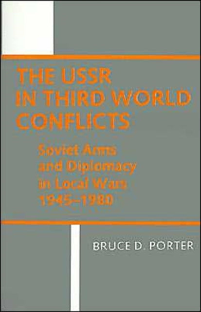 Book cover of: USSR in Third World Conflicts. By: Bruce D. Porter