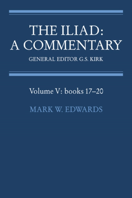 Book cover of: Iliad: A Commentary: Volume 5, Books 17-20