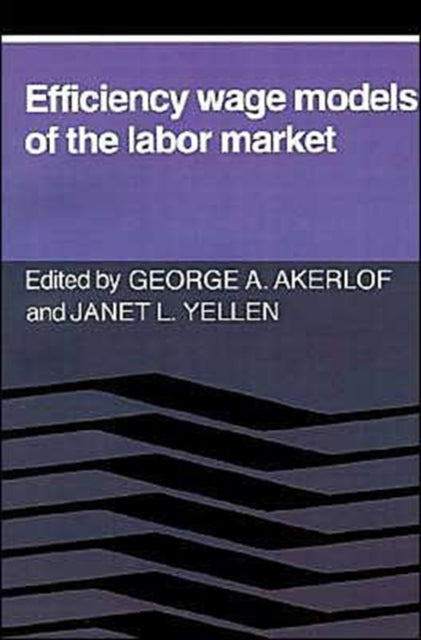 Book cover of: Efficiency Wage Models of the Labor Market