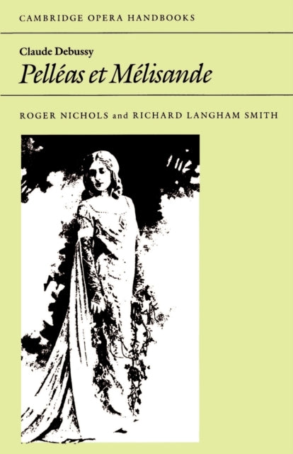 Book cover of: Claude Debussy: Pelleas et Melisande
