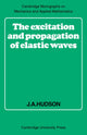 Book cover of: Excitation and Propagation of Elastic Waves. By: J. A. Hudson