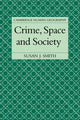 Book cover of: Crime, Space and Society. By: Susan J. Smith