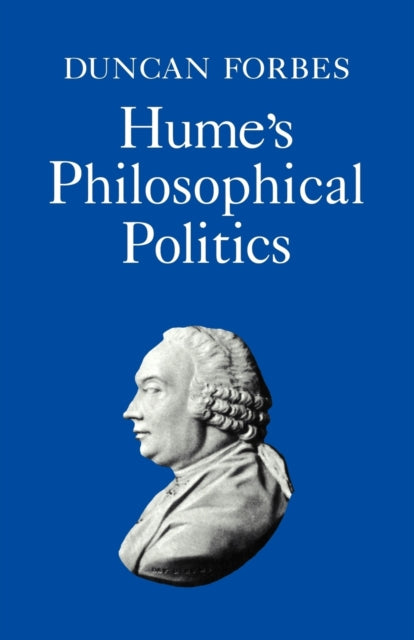 Book cover of: Hume's Philosophical Politics. By: Duncan Forbes