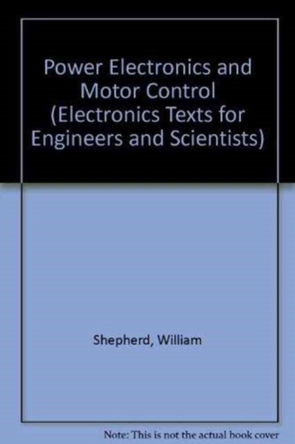 Book cover of: Power Electronics and Motor Control