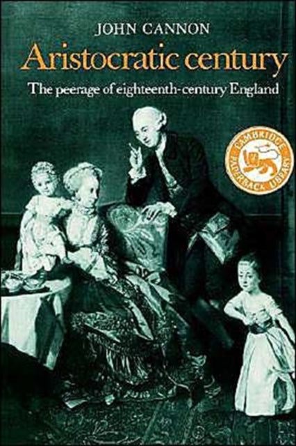 Book cover of: Aristocratic Century. By: Cannon, John