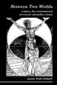 Book cover of: Between Two Worlds. By: Lynton Keith Caldwell