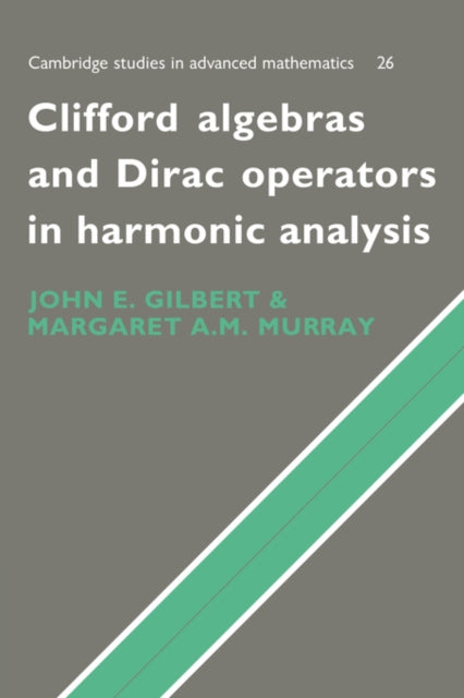 Book cover of: Clifford Algebras and Dirac Operators in Harmonic Analysis