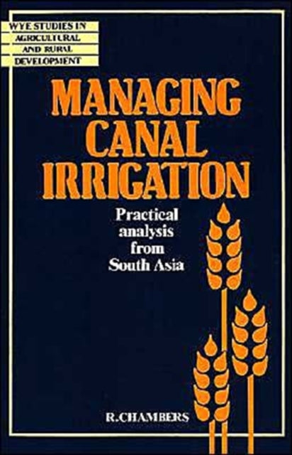 Book cover of: Managing Canal Irrigation. By: Robert Chambers
