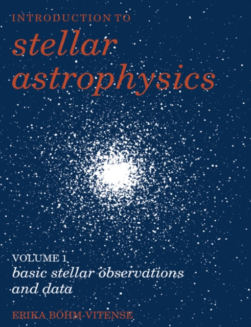Book cover of: Introduction to Stellar Astrophysics: Volume 1, Basic Stellar Observations and Data