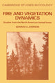 Book cover of: Fire and Vegetation Dynamics. By: Edward A. Johnson