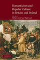Book cover of: Romanticism and Popular Culture in Britain and Ireland. By: Philip Connell