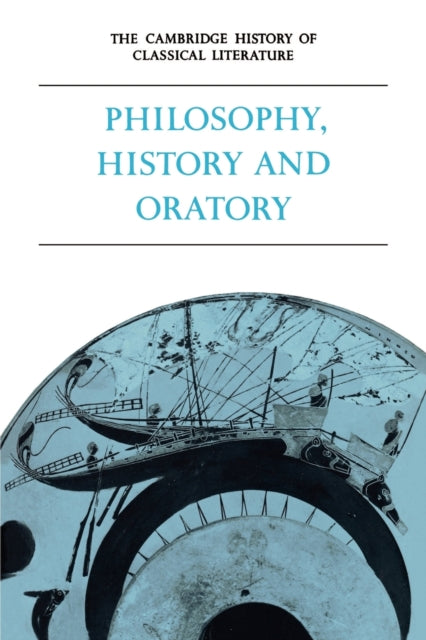 Book cover of: Cambridge History of Classical Literature: Volume 1, Greek Literature, Part 3, Philosophy, History and Oratory