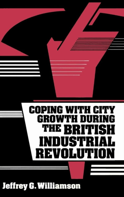 Book cover of: Coping with City Growth during the British Industrial Revolution